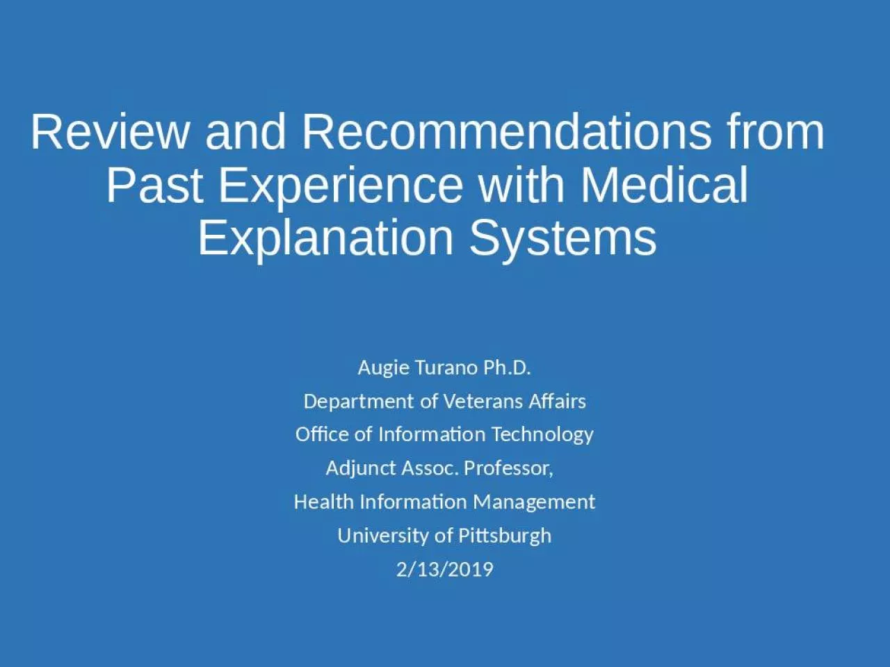 PPT-Review and Recommendations from Past Experience with Medical Explanation Systems