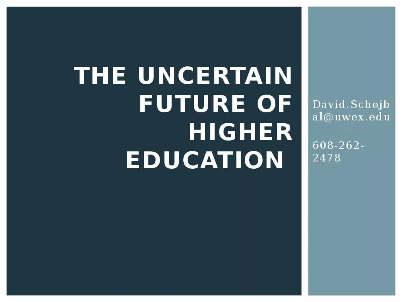 PPT-the Uncertain Future of Higher Education