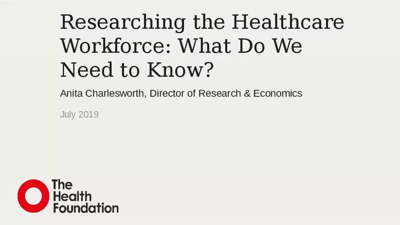 PPT-Researching the Healthcare Workforce: What Do We Need to Know?