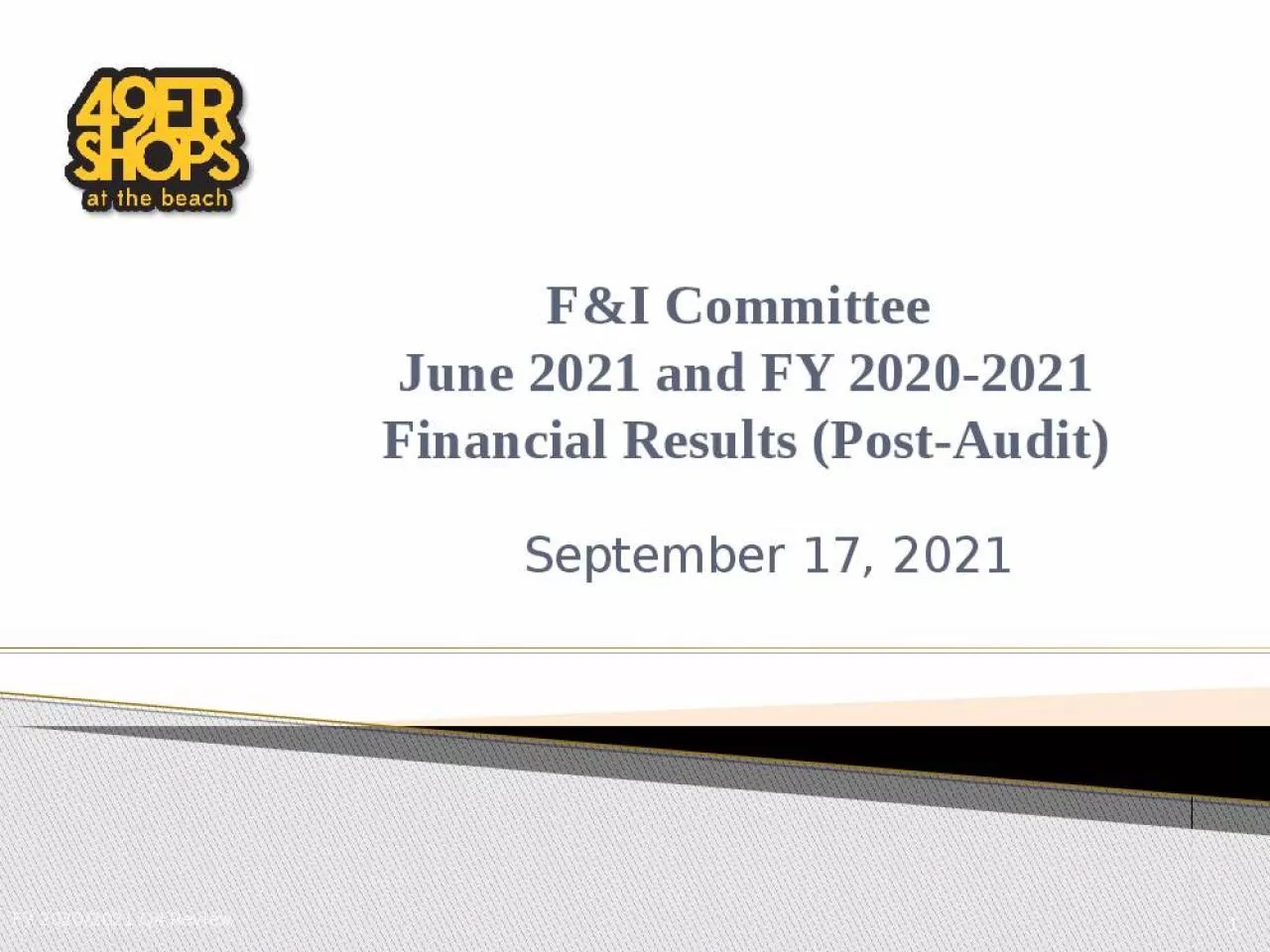 PPT-F&I Committee June 2021 and FY 2020-2021 Financial Results (Post-Audit)