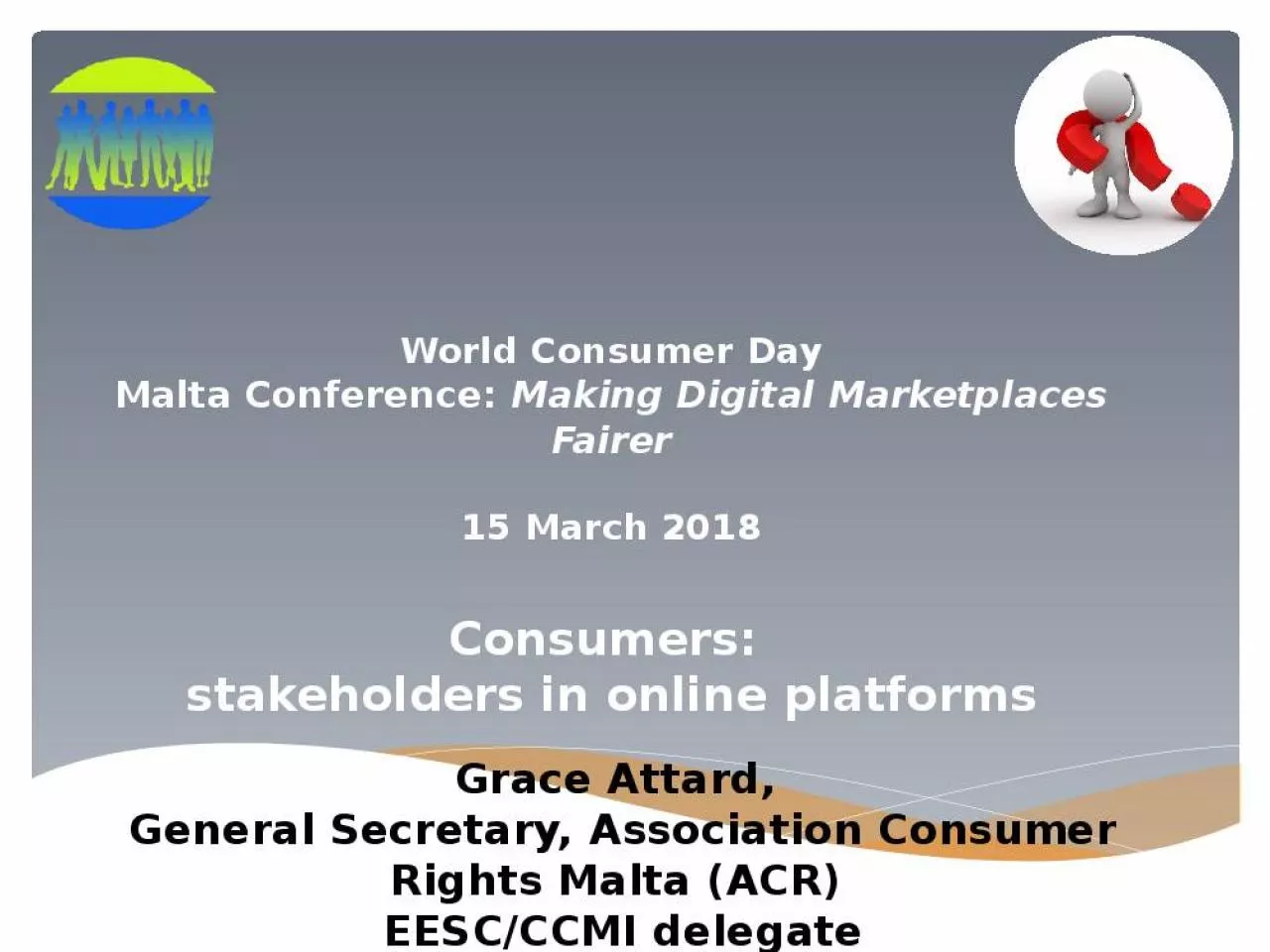 PPT-World Consumer Day Malta Conference: Making Digital Marketplaces Fairer 15 March 2018