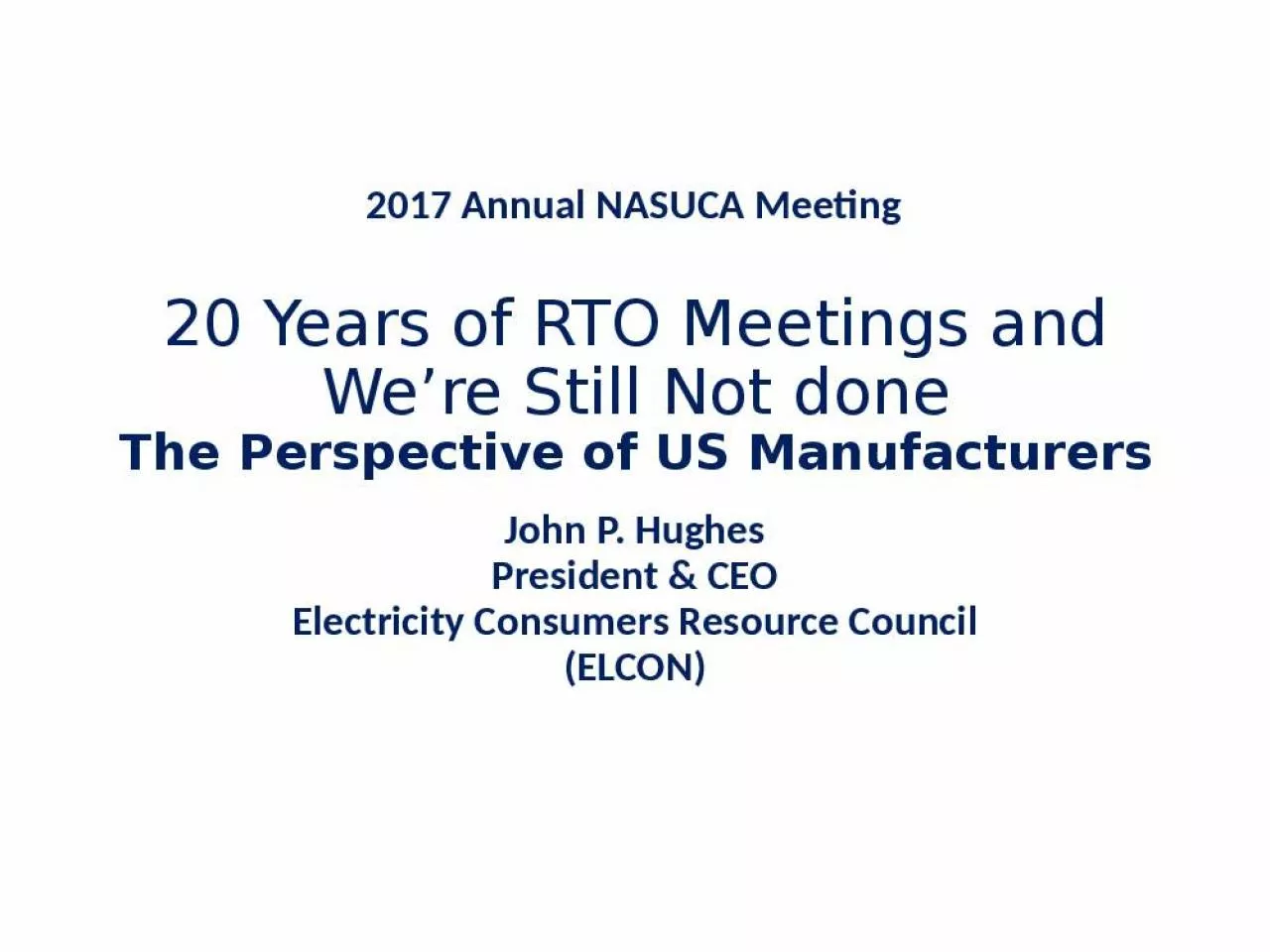 PPT-20 Years of RTO Meetings and We re Still Not done The Perspective of US Manufacturers