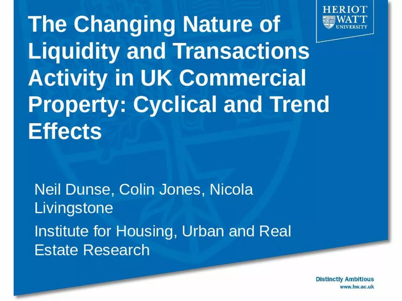 PPT-The Changing Nature of Liquidity and Transactions Activity in UK Commercial Property: