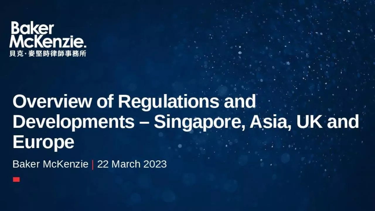 PPT-Overview of Regulations and Developments Singapore, Asia, UK and Europe