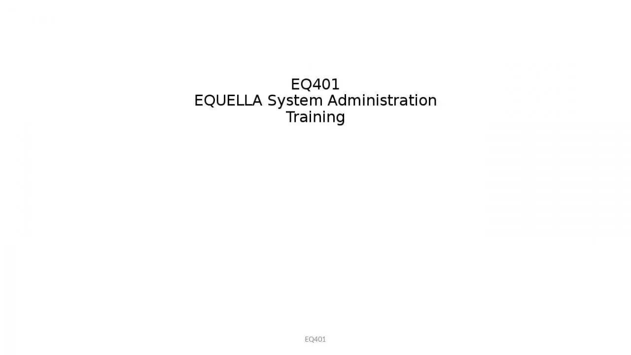 PPT-EQ401 EQUELLA System Administration Training