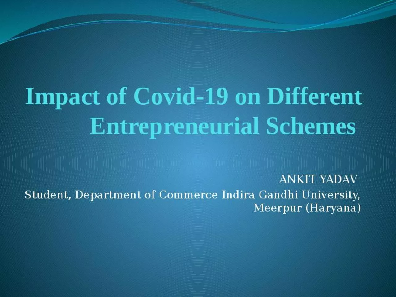 PPT-Impact of Covid-19 on Different Entrepreneurial Schemes