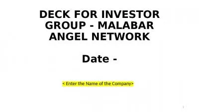 DECK FOR INVESTOR GROUP - MALABAR ANGEL NETWORK Date -