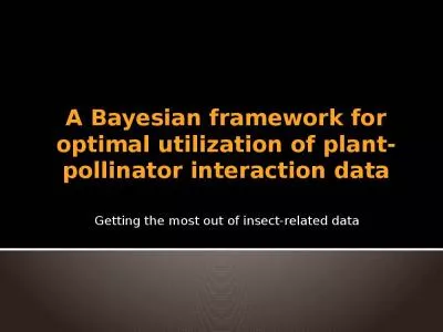 A Bayesian framework for optimal utilization of plant-pollinator interaction data