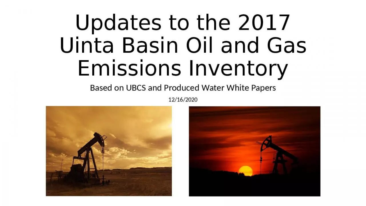 PPT-Updates to the 2017 Uinta Basin Oil and Gas Emissions Inventory