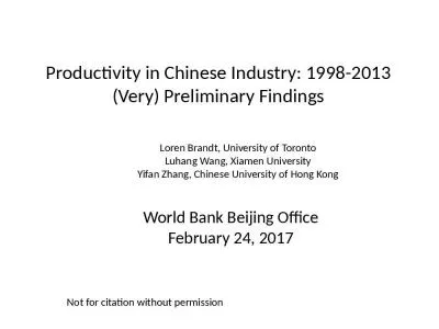 Productivity in Chinese Industry: 1998-2013 (Very) Preliminary Findings