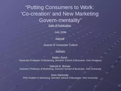 Putting Consumers to Work:  Co-creation  and New Marketing  Govern-mentality