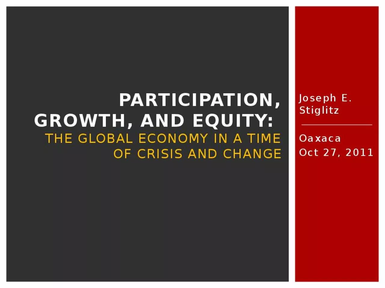 PPT-Participation, Growth, and Equity: the Global Economy in a Time of Crisis and Change