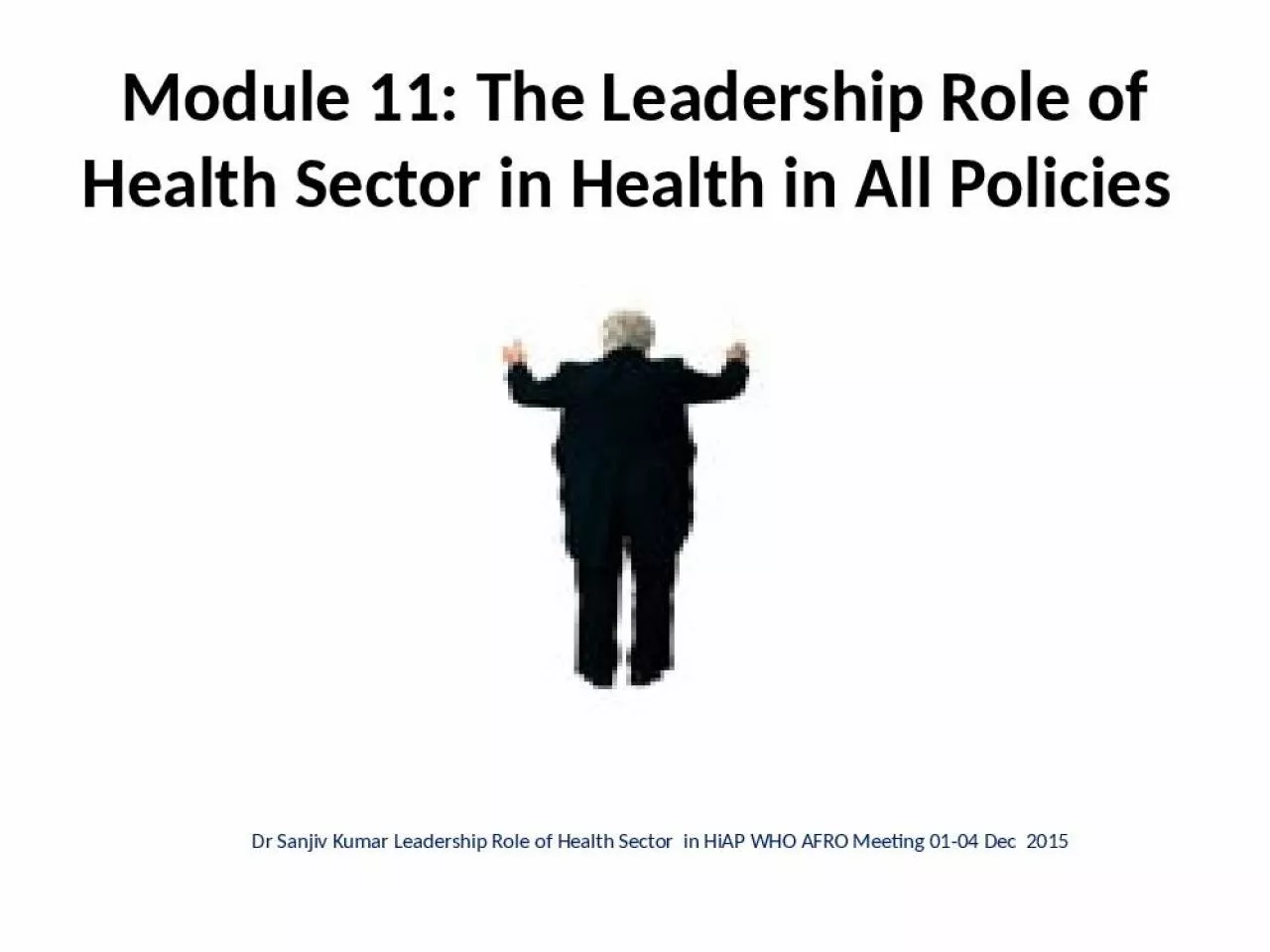 PPT-Module 11: The Leadership Role of Health Sector in Health in All Policies