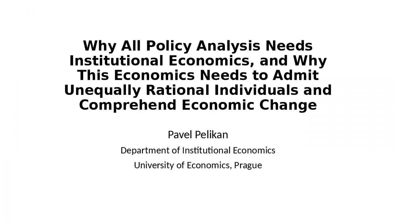 PPT-Why All Policy Analysis Needs Institutional Economics, and Why This Economics Needs to