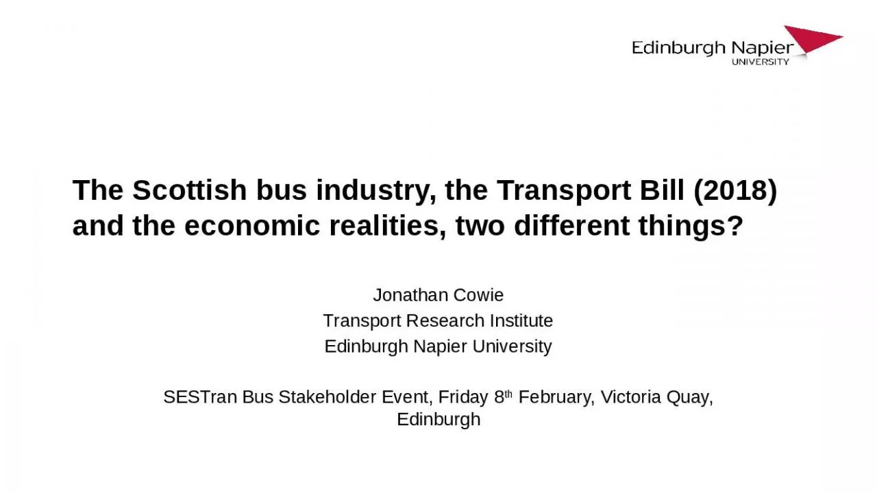 PPT-The Scottish bus industry, the Transport Bill (2018) and the economic realities, two different