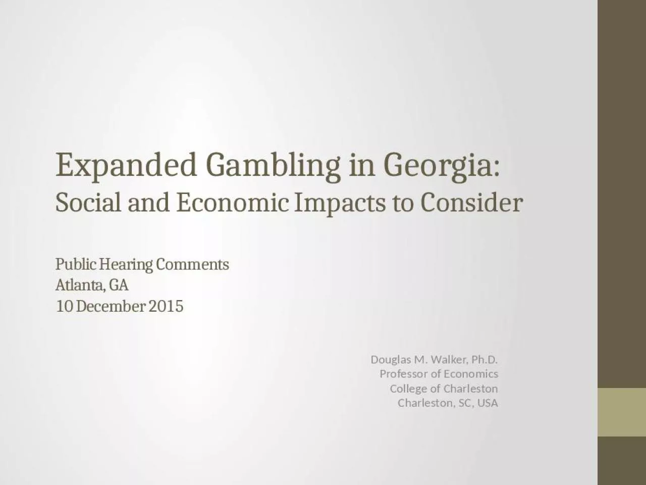 PPT-Expanded Gambling in Georgia: Social and Economic Impacts to Consider Public Hearing Comments