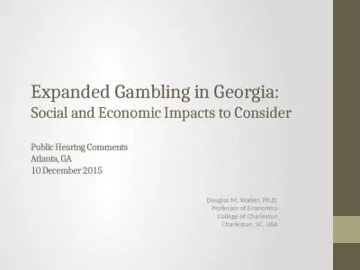 Expanded Gambling in Georgia: Social and Economic Impacts to Consider Public Hearing Comments Atlanta, GA 10 December 2015