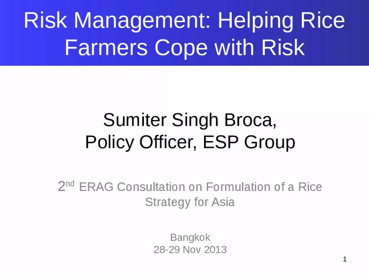 PPT-Sumiter Singh Broca, Policy Officer, ESP Group 2nd ERAG Consultation on Formulation of