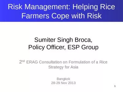 Sumiter Singh Broca, Policy Officer, ESP Group 2nd ERAG Consultation on Formulation of a Rice Strategy for Asia Bangkok 28-29 Nov 2013