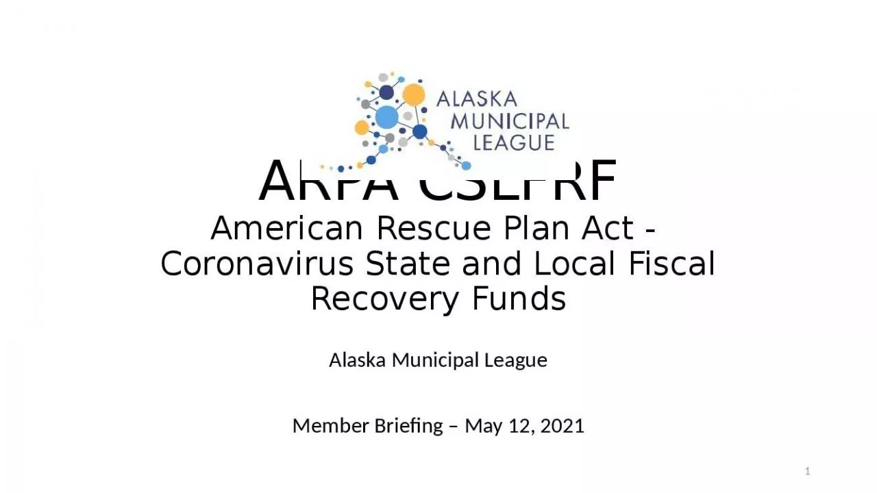 PPT-ARPA CSLFRF American Rescue Plan Act - Coronavirus State and Local Fiscal Recovery Funds