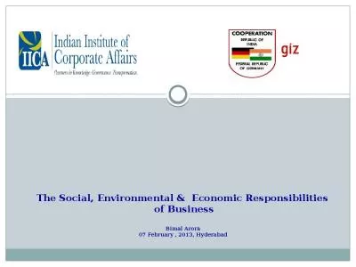 The Social, Environmental &  Economic Responsibilities  of Business Bimal Arora  07 February