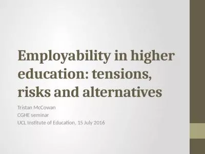 Employability in higher education: tensions, risks and alternatives