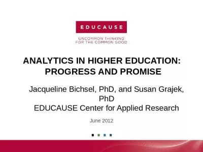 Analytics in Higher EDUCATION:  Progress and Promise