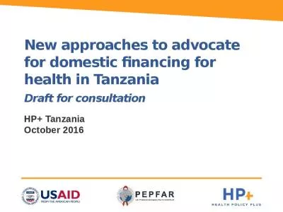 New approaches to advocate for domestic financing for health in Tanzania Draft for consultation