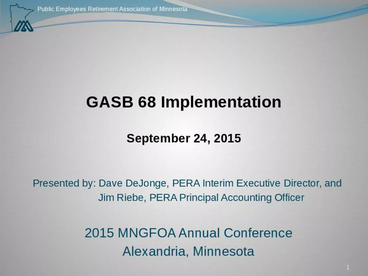 PPT-GASB 68 Implementation September 24, 2015