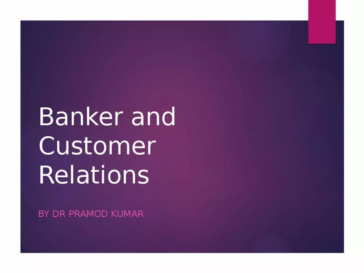 PPT-Banker and Customer Relations