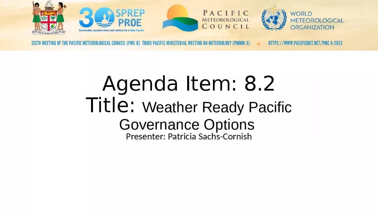 PPT-Agenda Item: 8.2 Title: Weather Ready Pacific Governance Options