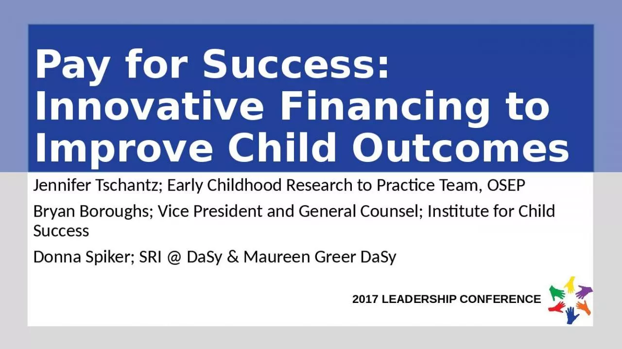 PPT-Pay for Success: Innovative Financing to Improve Child Outcomes