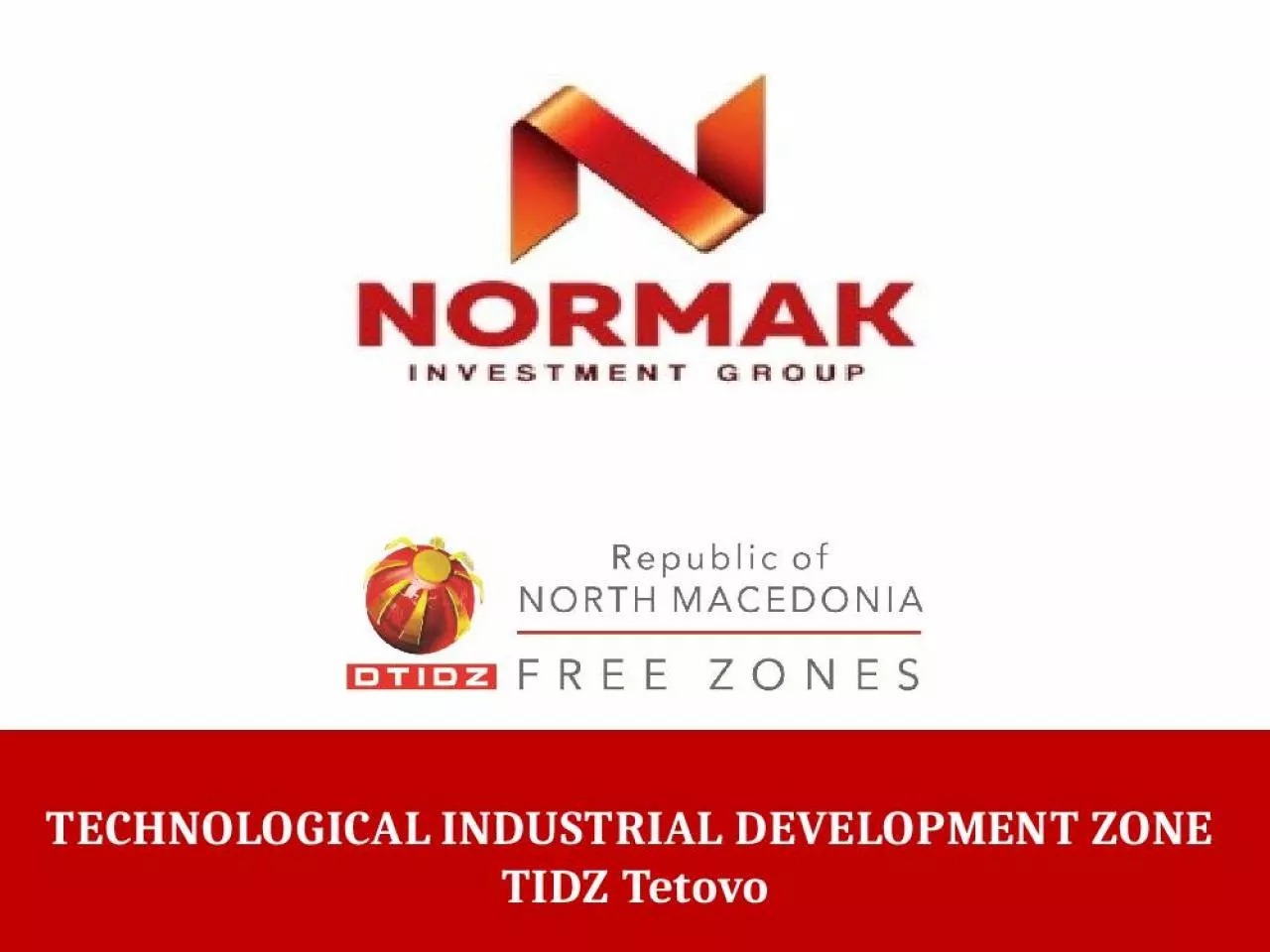 PPT-TECHNOLOGICAL INDUSTRIAL DEVELOPMENT ZONE TIDZ Tetovo