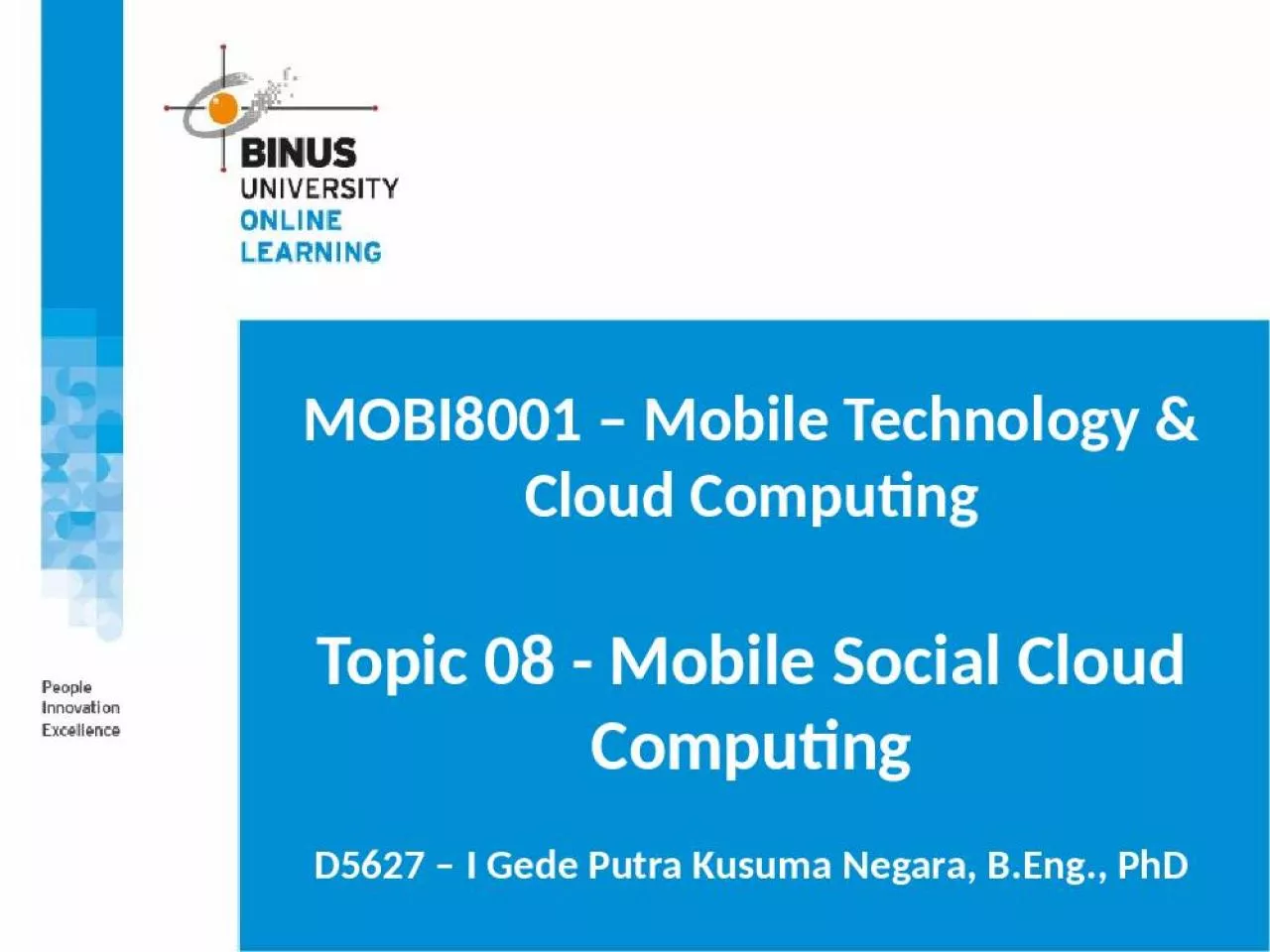 PPT-MOBI8001 Mobile Technology & Cloud Computing Topic 08 - Mobile Social Cloud Computing