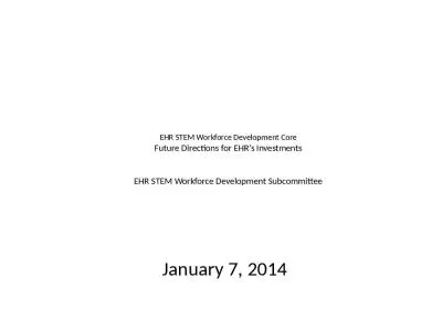 EHR STEM Workforce Development Core Future Directions for EHR s Investments EHR STEM Workforce Development Subcommittee