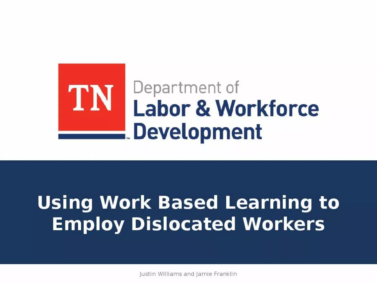 PPT-Using Work Based Learning to Employ Dislocated Workers