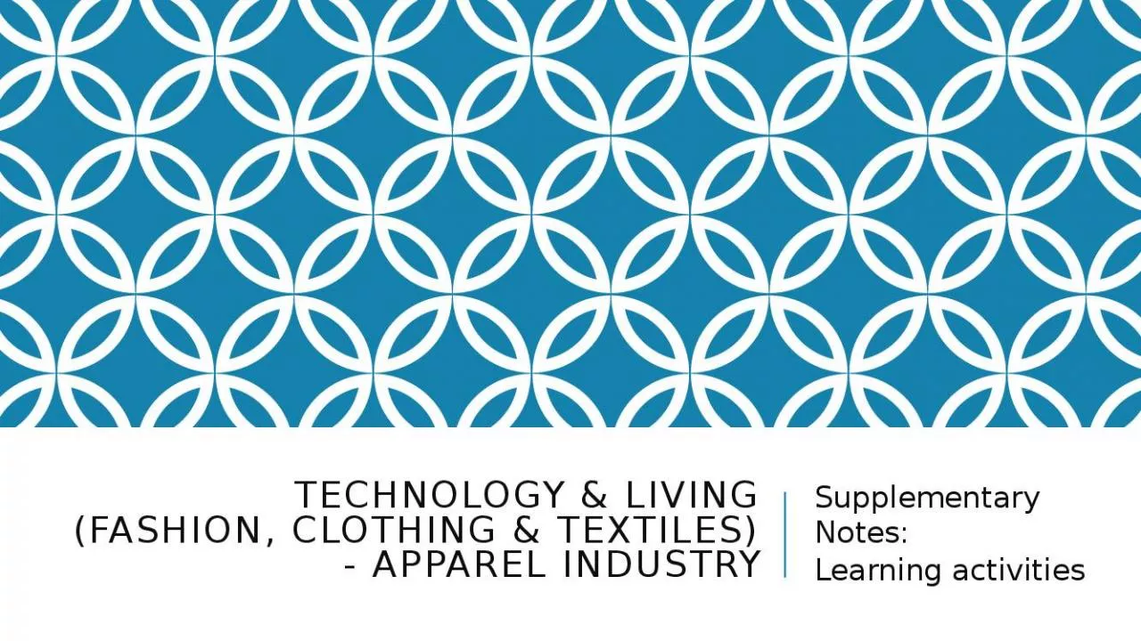 PPT-Technology & living (fashion, Clothing & Textiles) - Apparel Industry