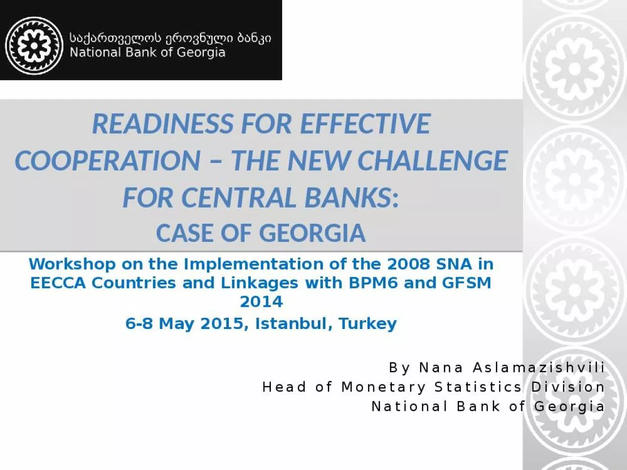 PPT-Readiness for Effective Cooperation The New Challenge for Central Banks: Case of Georgia