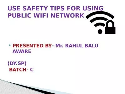 USE SAFETY TIPS FOR USING PUBLIC WIFI NETWORKS