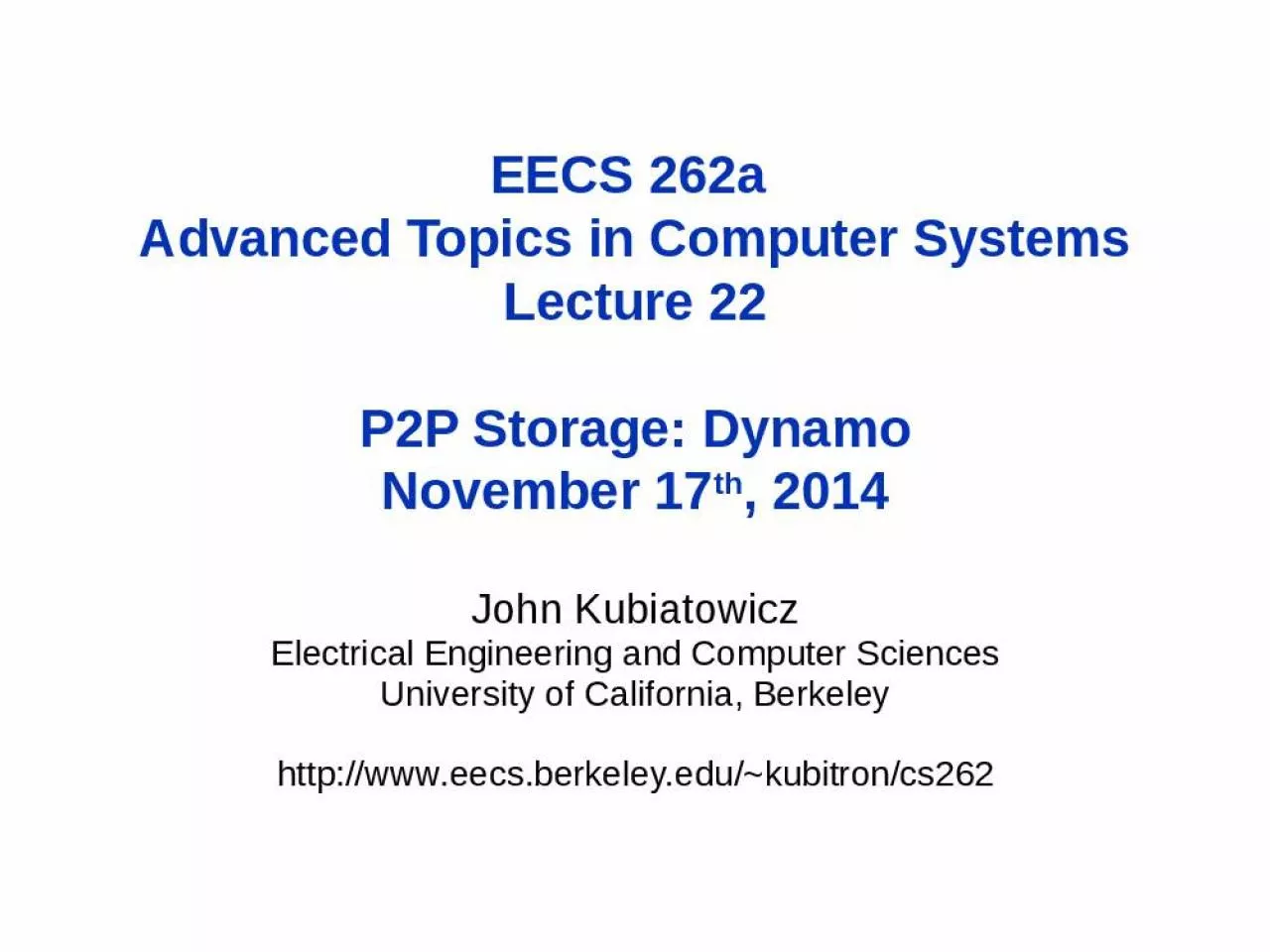 PPT-EECS 262a Advanced Topics in Computer Systems Lecture 22 P2P Storage: Dynamo November