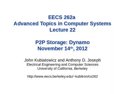 EECS 262a  Advanced Topics in Computer Systems Lecture 22 P2P Storage: Dynamo November 14th, 2012