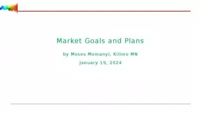 Market Goals and Plans   by Moses Momanyi, Kilimo MN January 19, 2024