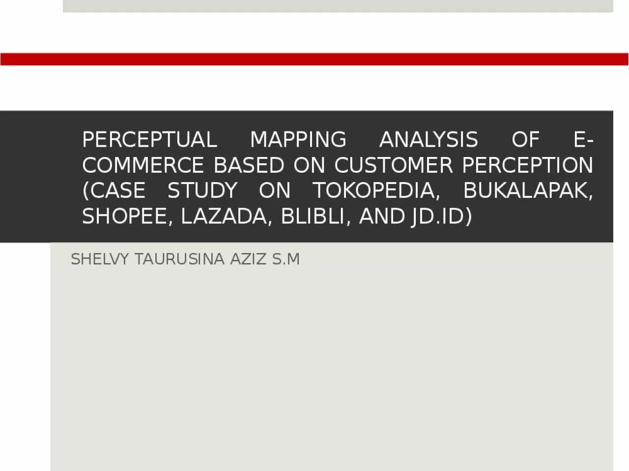 PPT-PERCEPTUAL MAPPING ANALYSIS OF E-COMMERCE BASED ON CUSTOMER PERCEPTION (CASE STUDY ON