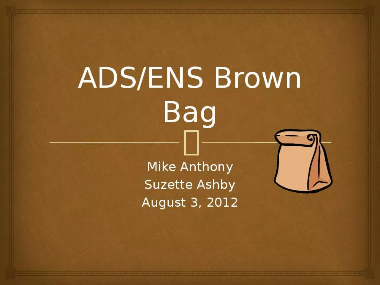 PPT-ADS/ENS Brown Bag