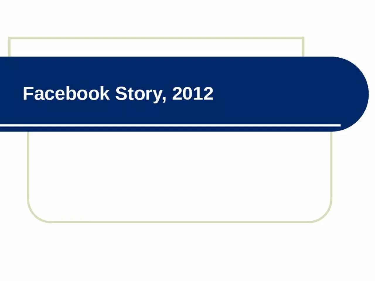 PPT-Facebook Story, 2012