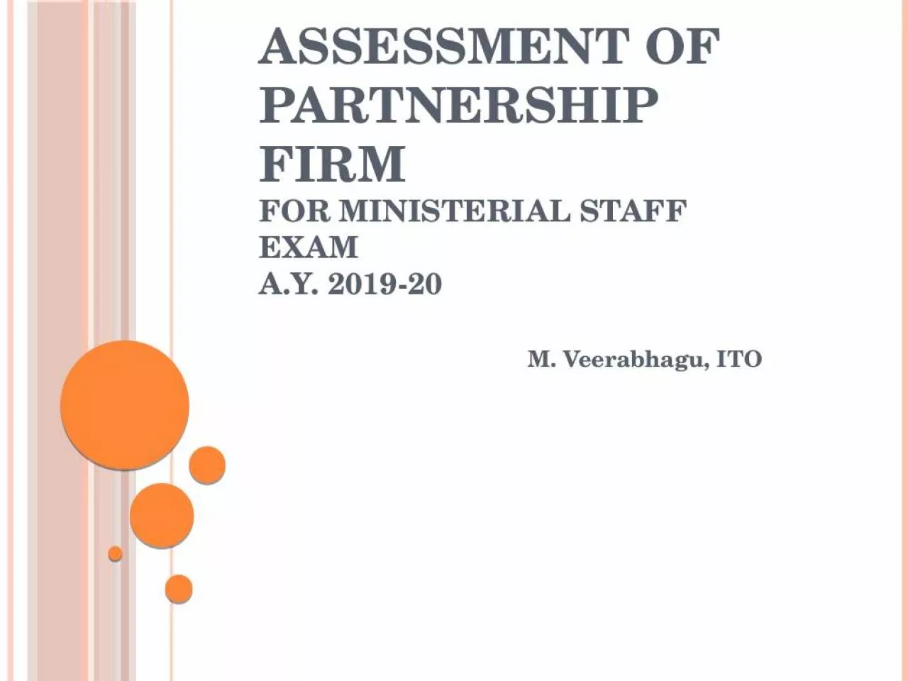 PPT-Assessment Of Partnership Firm For Ministerial Staff Exam A.Y. 2019-20