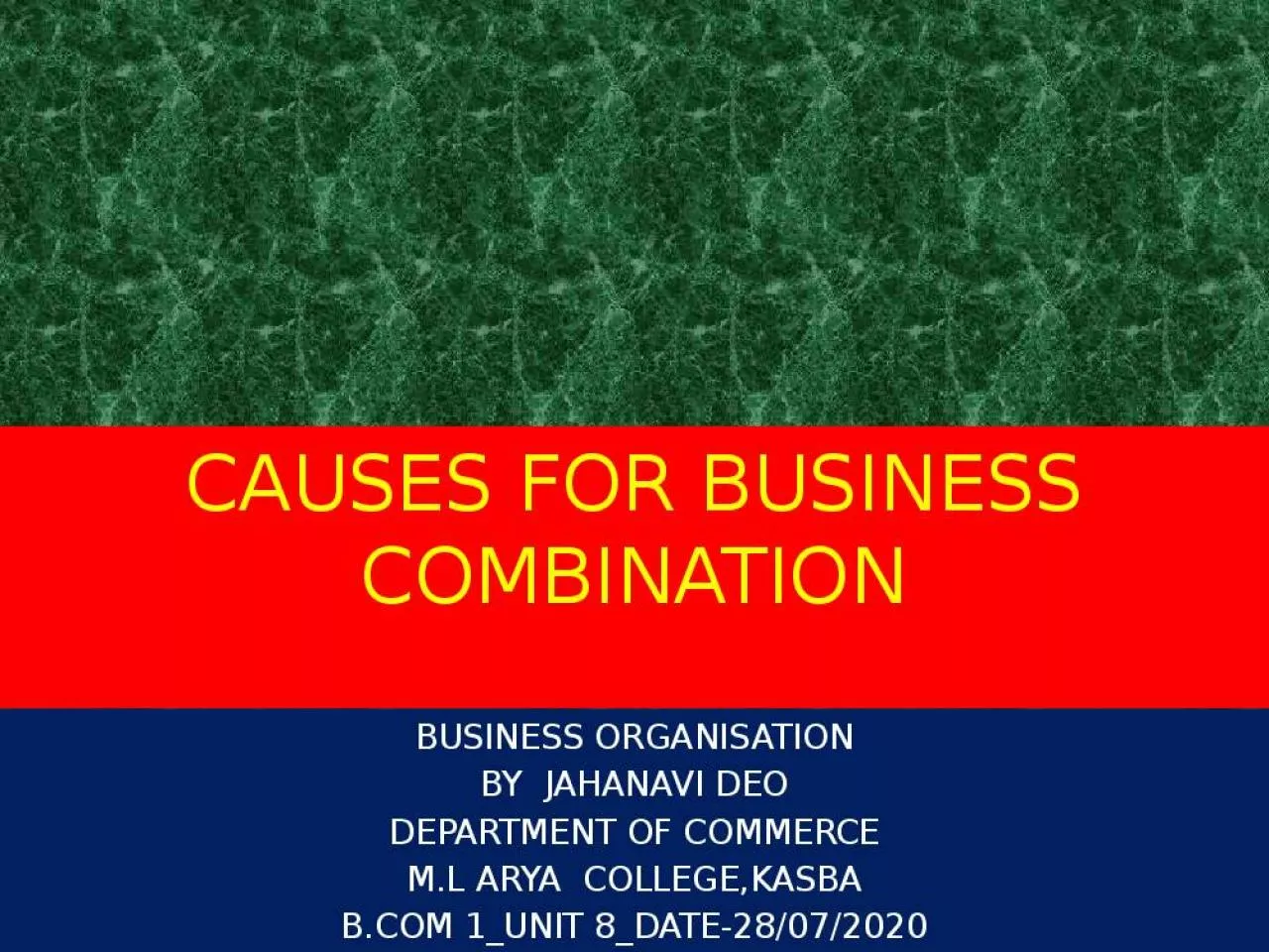 PPT-CAUSES FOR BUSINESS COMBINATION