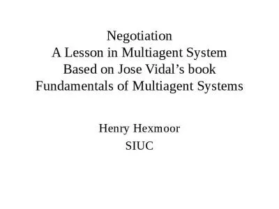 Negotiation A Lesson in Multiagent System Based on Jose Vidal s book Fundamentals of Multiagent