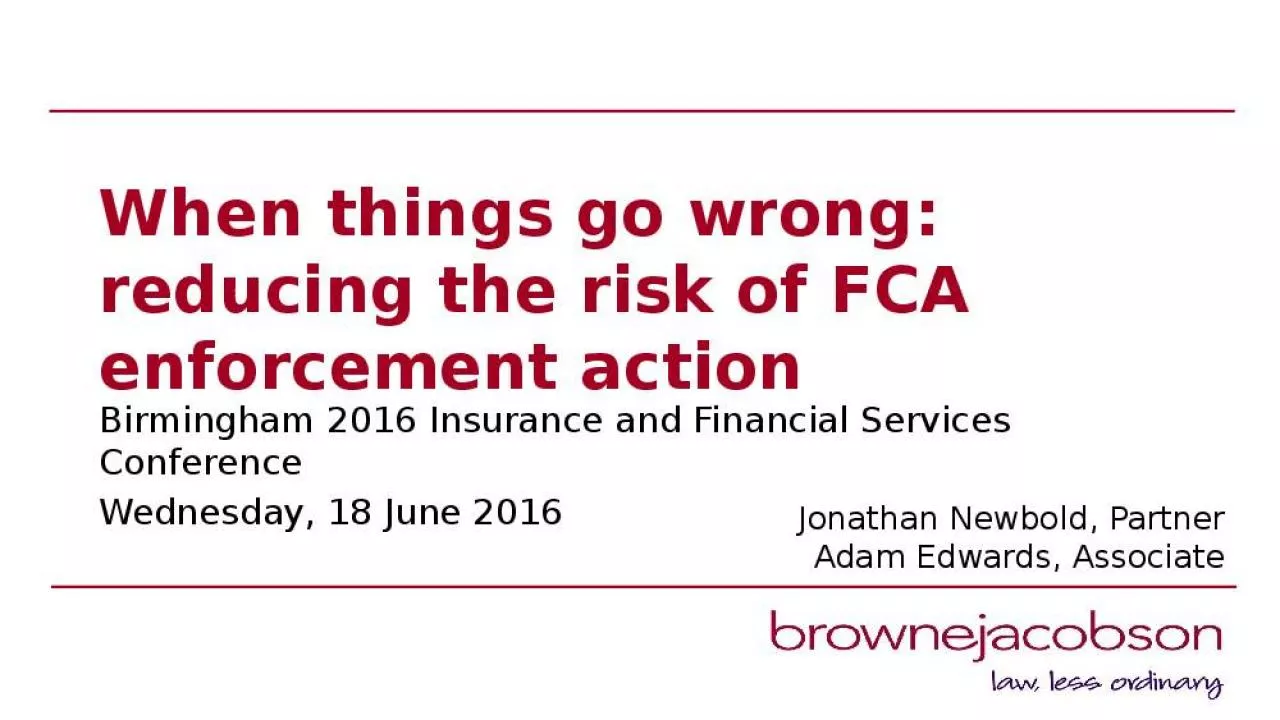 PPT-When things go wrong: reducing the risk of FCA enforcement action