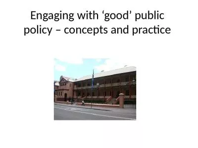 Engaging with  good  public policy   concepts and practice